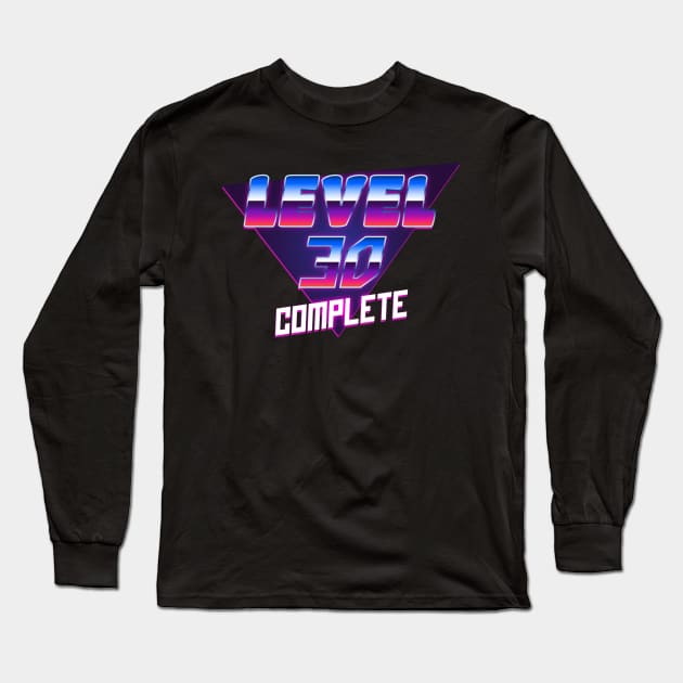 Level 30 complete retro Style Birthday Gift Long Sleeve T-Shirt by Foxxy Merch